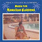 Ithaca College Klezmorim/Music for Hawaiian Gardens