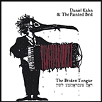 Dan Kahn & Painted Bird / The broken tongue